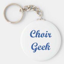 Choir Geek!!! Key Chain