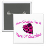 Choke On Chocolate Valentine Buttons