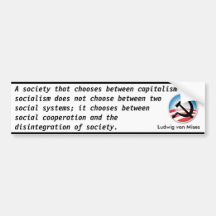 Choose Capitalism or Socialism (von Mises) Bumper Stickers