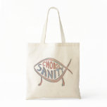 "Choose Sanity" Bag