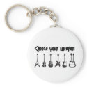 Choose Your Weapon keychains