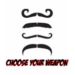 Choose Your Weapon t-shirts