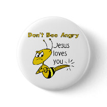 Christian bee design, Don't bee angry Pinback Button