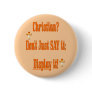 Christian? Don't just say it; display it! Buttons