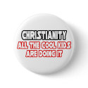 Christianity...Cool Kids buttons