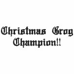 Christmas Grog Champion!! embroidered shirts