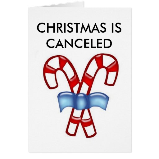 Christmas Is Canceled Card Zazzle 1251