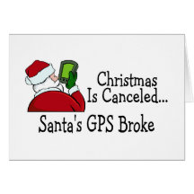 Christmas Is Cancelled Santas GPS Broke Cards