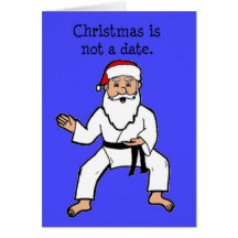 Christmas Is Not A Date Cards Black Belt Santa