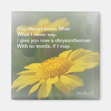 Chrysanthemum for my Mum Fridge Magnets