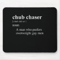 CHUBBY CHASER DEFINITION mousepads