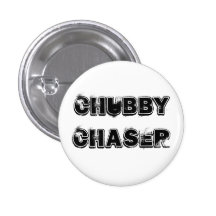Chubby Chaser Pins