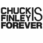 Chuck Finley is Forever embroidered shirts