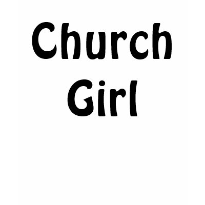 Church Girl T-shirts by Donigirl
