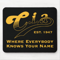 CIA - Where everybody knows your name Mouse Pads