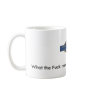 CIB, What the Fuck have you done with your life? Coffee Mug