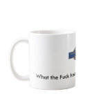CIB, What the Fuck have you done with your life? mugs