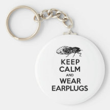 CICADAS are Here! Keep Calm and Wear Earplugs Keychains