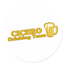 Cicero Drinking Team tee shirts Round Sticker
