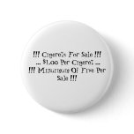 !!! Cigerets For Sale !!! ... $1.00 Per Cigeret... buttons