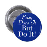 Circle-Easy-Does-It-But-Do- Pinback Buttons