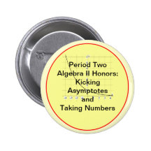 circle, graph, Period Two Algebra II Honours:Kic.. Pinback Buttons