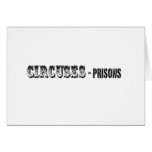 Circuses = Prisons Greeting Cards