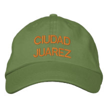 Ciudad Juarez Cap Embroidered Hats