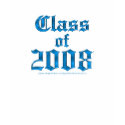 Class of 2008 t-shirts