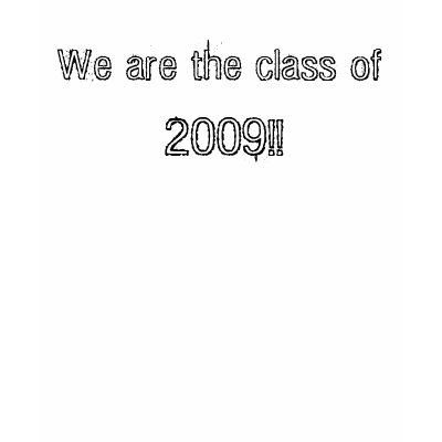 Class of 2009 t shirts by Melissa2009