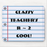 Classy Teacher's R 2 Cool Notepaper Mousepad