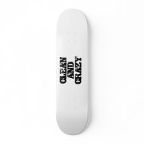 CLEAN AND CRAZY SKATE BOARDS