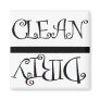 Clean, Dirty magnet -