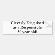 Cleverly Disguised 50! Bumper Stickers
