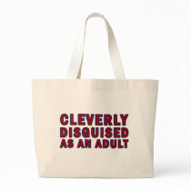 Cleverly Disguised As An Adult Canvas Bags