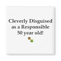Cleverly Disguised Responsible 50
