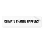 CLIMATE CHANGE HAPPENS bumper stickers
