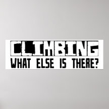 Climbing What Else Is There? Posters