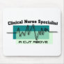 "Clinical Nurse Specialist" Mouse Pads