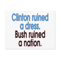 Clinton ruined a dress. Bush ruined a nation. Postcard