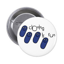 Cloning is fun pinback buttons