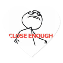 Close Enough Sticker