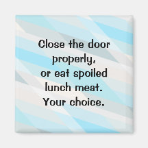 Close the Fridge Door! Fridge Magnet