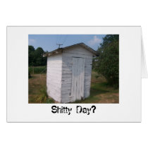 close up outhouse, Shitty Day? Greeting Card