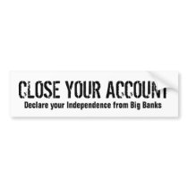 Close your account bumper stickers