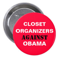 CLOSET ORGANIZERS AGAINST OBAMA! What a riot! buttons
