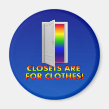 Closets are for Clothes Magnets