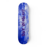 CLOUDED SKY WALKER skateboards