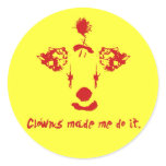 Clowns made me do it round stickers