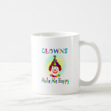 Clowns Make Me Happy Coffee Mugs